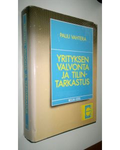 Kirjailijan Pauli Vahtera käytetty kirja Yrityksen valvonta ja tilintarkastus