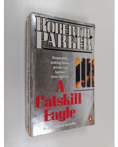 Kirjailijan Robert B. Parker käytetty kirja A Catskill Eagle - A Spenser Novel