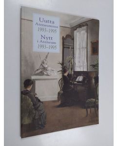 Tekijän Helmiriitta ym. Sariola  käytetty kirja Uutta Ateneumissa 1993-1995 : taidehankinnat ja lahjoitukset vuosilta 1993-1995 = Nytt i Ateneum 1993-1995 : nyförvärv och donationer åren 1993-1995