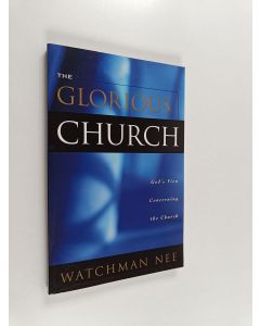 Kirjailijan Watchman Nee käytetty kirja The Glorious Church