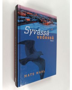 Kirjailijan Mats Wahl käytetty kirja Syvässä vedessä