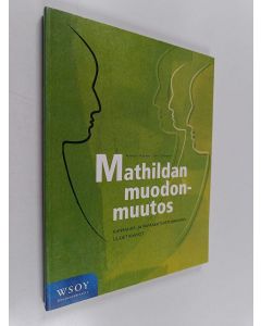 Kirjailijan Anna ym. Raninen käytetty kirja Mathildan muodonmuutos : kansalais- ja vapaaehtoistoiminnan uudet kasvot