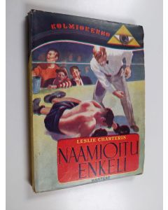 Kirjailijan Leslie Charteris käytetty kirja Naamioitu enkeli