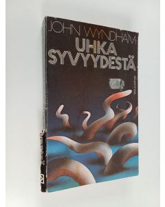 Kirjailijan John Wyndham käytetty kirja Uhka syvyydestä