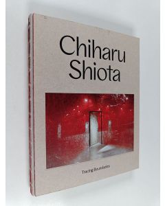 Kirjailijan Chiharu Shiota käytetty kirja Chiharu Shiota : Tracing boundaries - Äärirajoilla