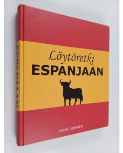 Kirjailijan Raimo Siltanen käytetty kirja Löytöretki Espanjaan
