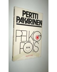 Kirjailijan Pertti Pakarinen käytetty kirja Pelko pois