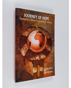 Kirjailijan Nicholas Otieno käytetty kirja Journey of hope : towards a new ecumenical Africa