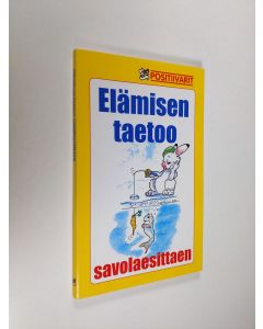 Tekijän Juhani Töytäri  käytetty kirja Elämisen taetoo savolaesittaen