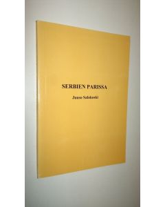 Kirjailijan Juuso Salokoski käytetty kirja Serbien parissa : päiväkirjamerkintöjä Banja Lukasta 5.9.1998-16.6.1999