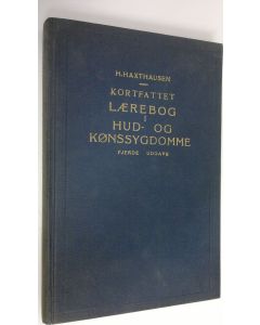 Kirjailijan H. Haxthausen käytetty kirja Kortfattet laerobog i hud- og konssygdomme