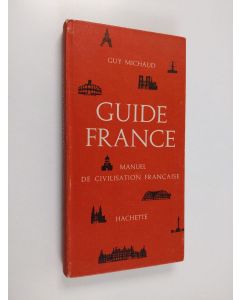 Kirjailijan Guy Michaud käytetty kirja Guide France : manuel de civilisation francaise