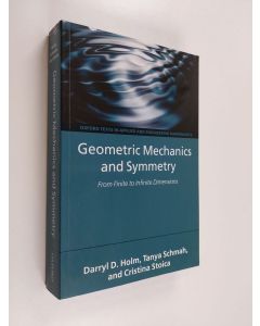 Kirjailijan Darryl D. Holm käytetty kirja Geometric mechanics and symmetry : from finite to infinite dimensions