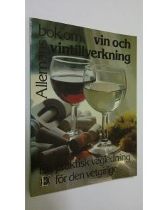Kirjailijan Keith Wicks käytetty kirja Allemans bok om vin och vintillverkning : En praktisk vägledning för den vetgirige
