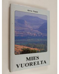 Kirjailijan Arvo Natri käytetty kirja Mies vuorelta