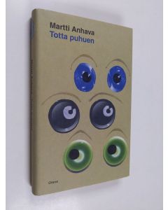 Kirjailijan Martti Anhava käytetty kirja Totta puhuen : kirjoituksia