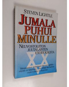 Kirjailijan Steven Lightle käytetty kirja Jumala puhui minulle : neuvostoliiton juutalaisten exoduksesta