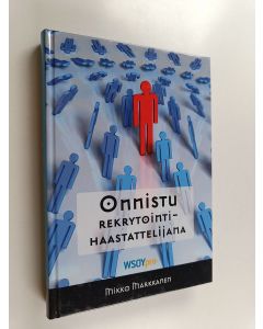 Kirjailijan Mikko Markkanen käytetty kirja Onnistu rekrytointihaastattelijana