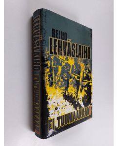 Kirjailijan Reino Lehväslaiho käytetty kirja Ei tuumaakaan!
