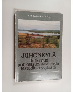 Kirjailijan Kirsti Suolinna käytetty kirja Juhonkylä : tutkimus pohjoissuomalaisesta lestadiolaiskylästä