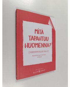 käytetty kirja Mitä tapahtuu huomenna viestinnälle? (ERINOMAINEN)
