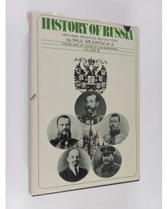 Kirjailijan Paul Miliukov käytetty kirja History of Russia : Volume 3, Reforms, reaction, revolution