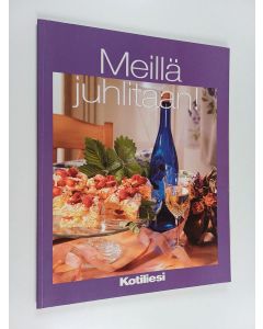 Kirjailijan Pirjo Muurinen käytetty kirja Meillä juhlitaan! Tervetuloa meille