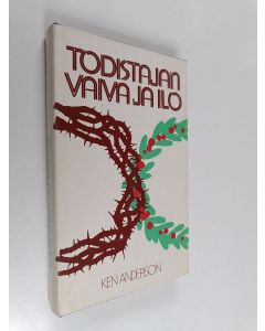 Kirjailijan Ken Anderson käytetty kirja Todistajan vaiva ja ilo