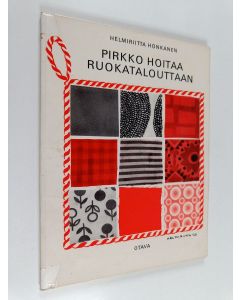 Kirjailijan Helmiriitta Honkanen käytetty kirja Pirkko hoitaa ruokatalouttaan