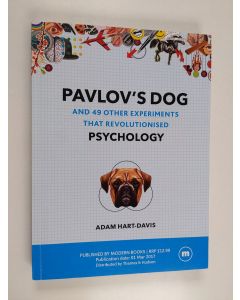 Kirjailijan Adam Hart-Davis käytetty kirja Pavlov's dog : and 49 other experiments that revolutionised psychology