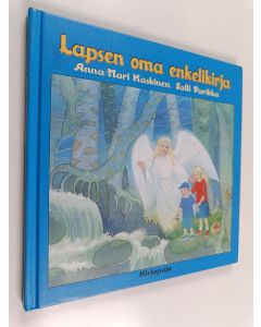Kirjailijan Anna-Mari Kaskinen käytetty kirja Lapsen oma enkelikirja