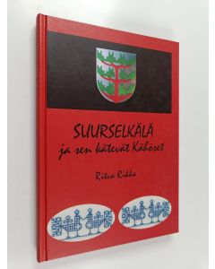 Kirjailijan Ritva Rikka käytetty kirja Suurselkälä ja sen kätevät Kähöset