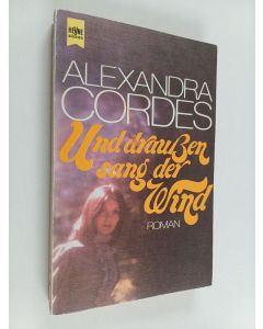 Kirjailijan Alexandra Cordes käytetty kirja Und draussen sang der Wind