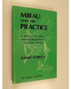 Kirjailijan Raimo Harjula käytetty kirja Mirau and his practice : a study of the ethnomedicinal repertoire of a Tanzanian herbalist