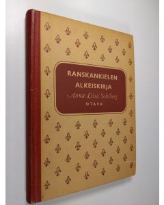 Kirjailijan Anna-Liisa Sohlberg käytetty kirja Ranskankielen alkeiskirja