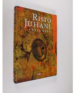 Kirjailijan Risto Juhani käytetty kirja Paatuneet (ERINOMAINEN)