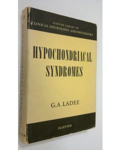 Kirjailijan G. A. Ladee käytetty kirja Hypochondriacal syndromes