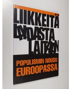 käytetty kirja Liikkeitä laidasta laitaan : Populismin nousu Euroopassa