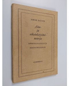Kirjailijan Aarne Rauste käytetty kirja Aine- ja oikeinkirjoitusneuvoja oppikoululaisille ja seminaarilaisille