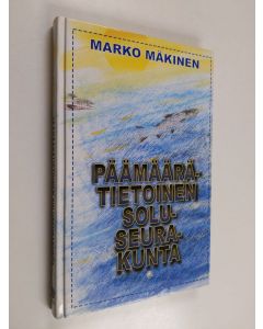 Kirjailijan Marko Mäkinen käytetty kirja Päämäärätietoinen soluseurakunta