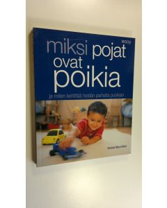 Kirjailijan Bonnie Macmillan käytetty kirja Miksi pojat ovat poikia ja miten kehittää heidän parhaita puoliaan