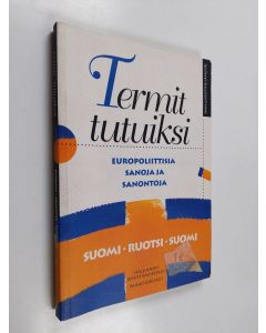 Kirjailijan Ann-Christine Långvik käytetty kirja Termit tutuiksi : europoliittisia sanoja ja sanontoja : suomi - ruotsi- suomi