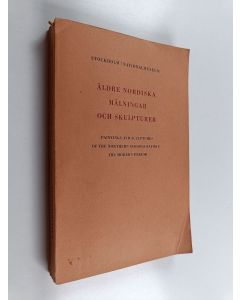 Tekijän Nationalmuseum  & Carl Adam Johan Nordenfalk käytetty kirja Äldre Nordiska Målningar Och Skulpturer - Paintings and Sculptures of the Northern Schools Before the Modern Period
