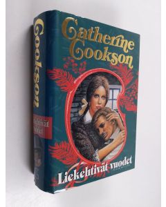 Kirjailijan Catherine Cookson käytetty kirja Liekehtivät vuodet
