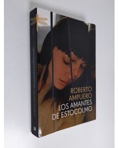 Kirjailijan Roberto Ampuero käytetty kirja Los amantes de Estocolmo