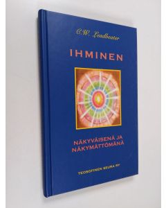 Kirjailijan C. W. Leadbeater käytetty kirja Ihminen näkyväisenä ja näkymättömänä : esimerkkejä eri ihmistyypeistä nähtynä harjaantuneen selvänäön avulla