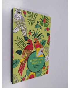 käytetty kirja Trooppinen paratiisi :  pieni värityskirja - mielenrauha mukanasi