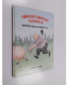 käytetty kirja Nikkar nakkar nummelin : nappas sian hännäst kii... : lasten loruja