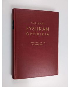 Kirjailijan Kalle Huhtala käytetty kirja Fysiikan oppikirja 1