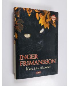Kirjailijan Inger Frimansson käytetty kirja Kissa, joka ei kuollut